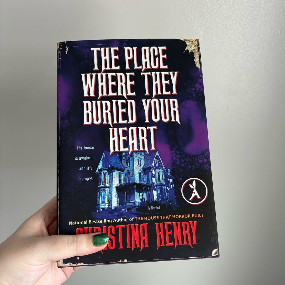 3/30 The Place Where They Buried Your Heart by Christina Henry